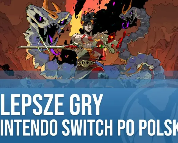 Najlepsze gry na Nintendo Switch i Switcha w 2023 - sprawdź koniecznie te fajne tytuły!